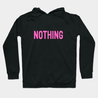 Nothing pink type text meme Man's Woman's Hoodie